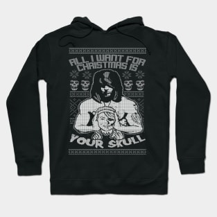 "ALL I WANT FOR CHRISTMAS IS YOUR SKULL" (MONOCHROMATIC)) Hoodie